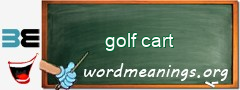 WordMeaning blackboard for golf cart